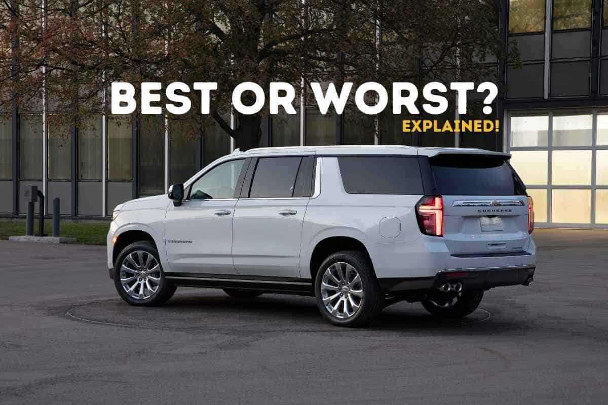 What is the best and Worst year Chevy Suburban to buy Best and Worst Chevy Suburbans To Buy [Revealed!]